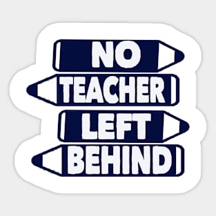 No teacher left behind Sticker